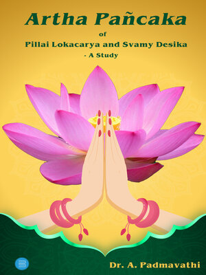 cover image of Artha Pancaka of Pillai Lokacarya and Svamy Desika - a Study